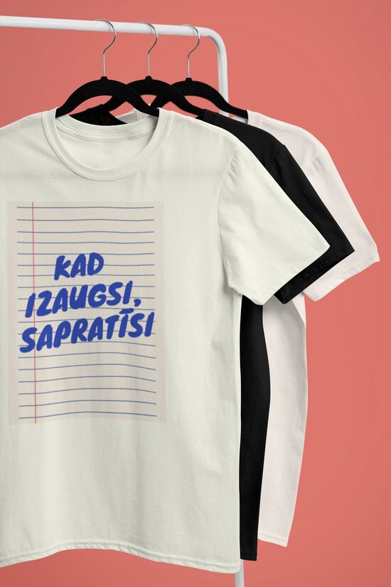 Unisex t-krekls Kad izaugsi, tad sapratīsi