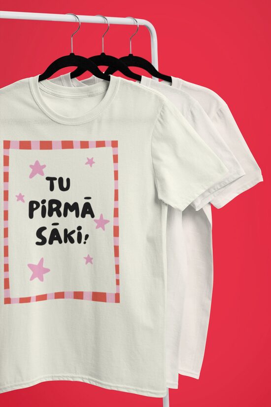Unisex t-krekls Tu pirmā sāki!