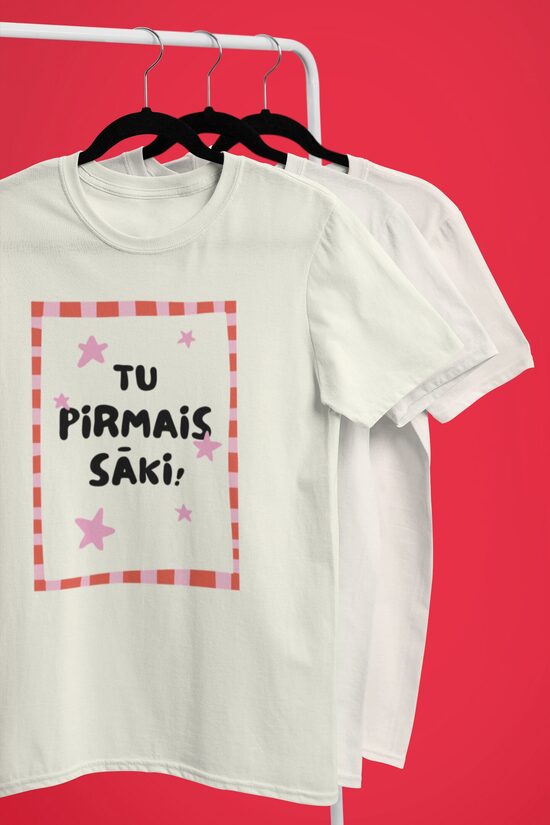 Unisex t-krekls Tu pirmais sāki! 