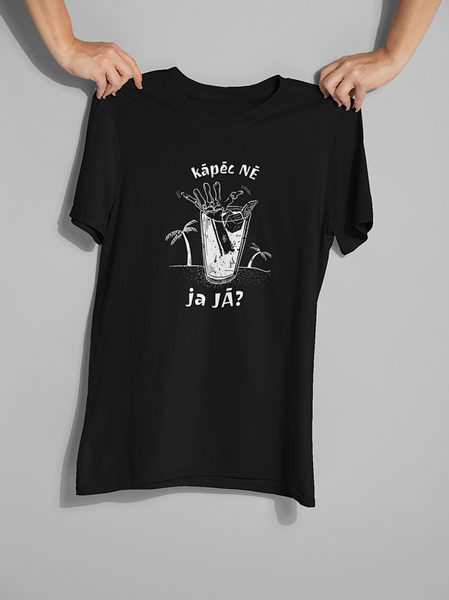 t-krekls Kāpēc nē, ja jā