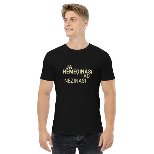 Ja nemēģināsi, tad nezināsi